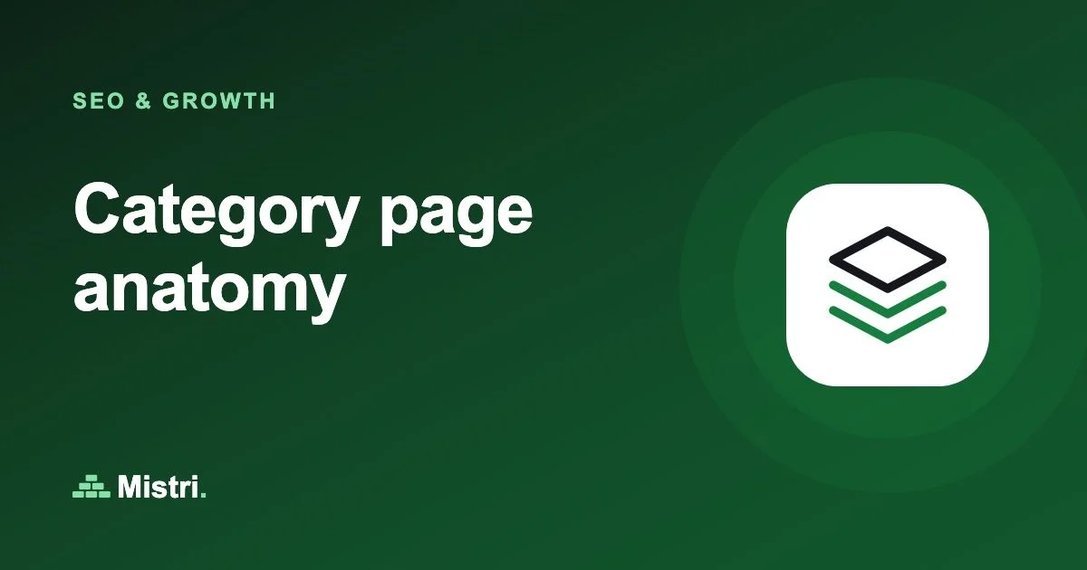 Category page anatomy: SEO & growth guide from Mistri