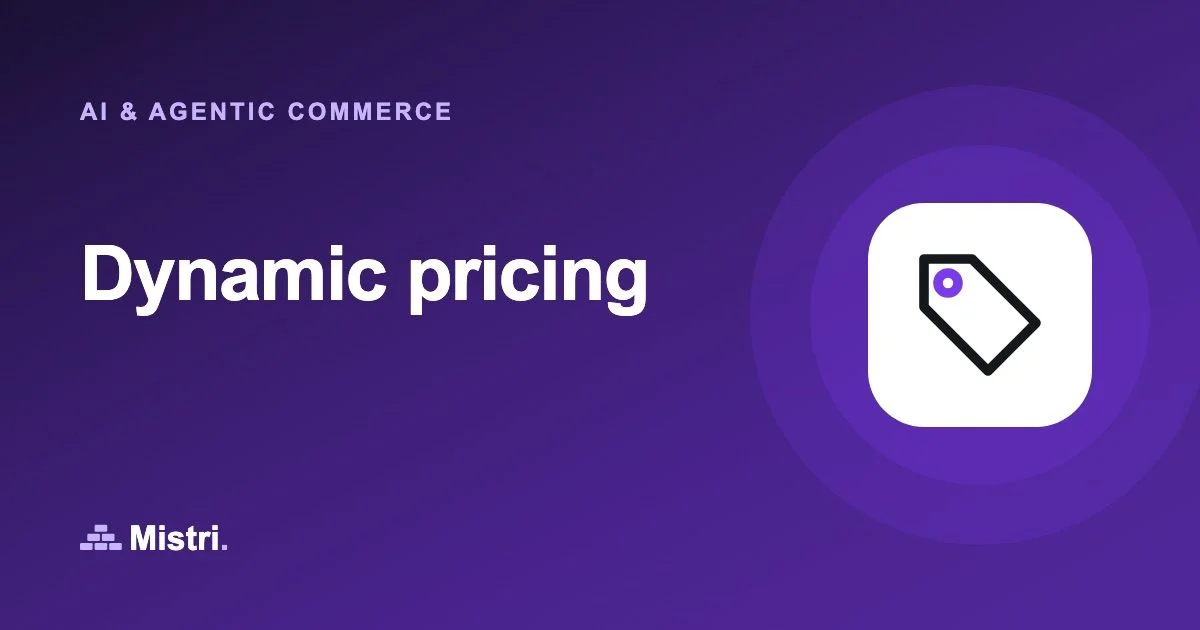 Dynamic pricing: AI & agentic commerce guide from Mistri