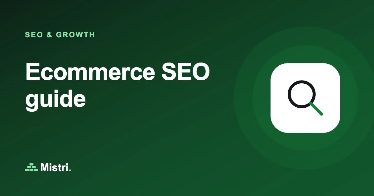 Ecommerce SEO guide: SEO & growth guide from Mistri