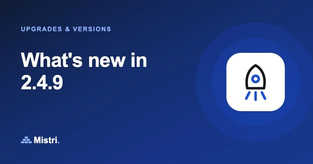 What's new in 2.4.9: Upgrades & versions guide from Mistri