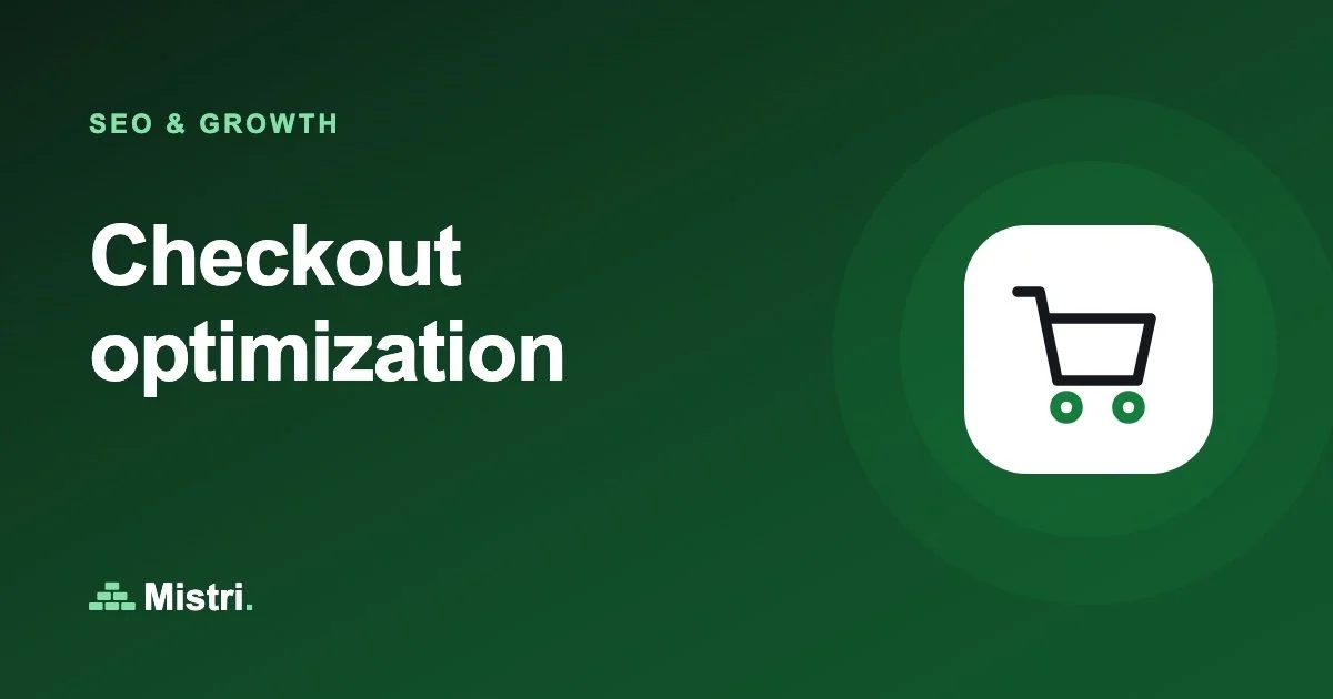 Checkout optimization: SEO & growth guide from Mistri