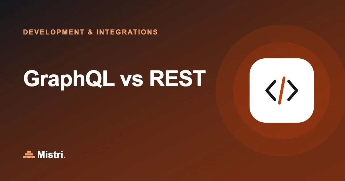 GraphQL vs REST: Development & integrations guide from Mistri