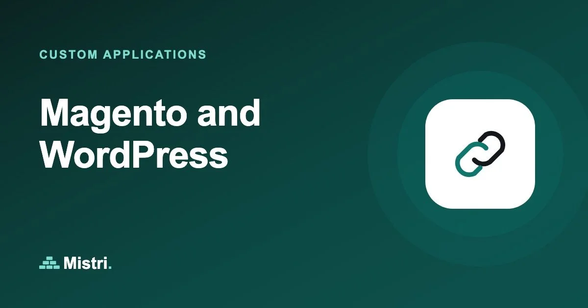 Magento and WordPress: Custom applications guide from Mistri