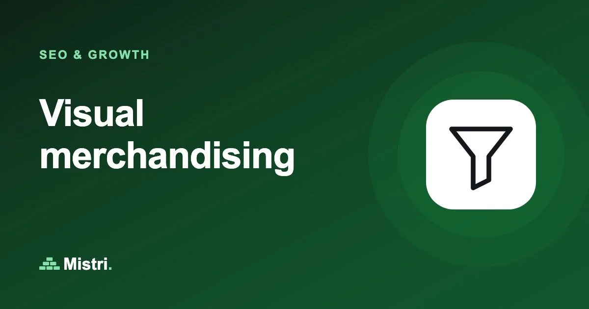 Visual merchandising: SEO & growth guide from Mistri